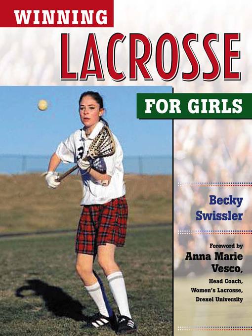 Title details for Winning Lacrosse for Girls by Becky Swissler - Wait list